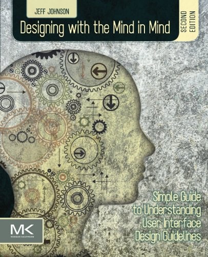 Designing with the Mind in Mind (2/e)