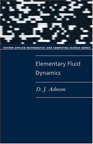 Elementary Fluid Dynamics (Oxford Applied Mathematics and Computing Science Series)