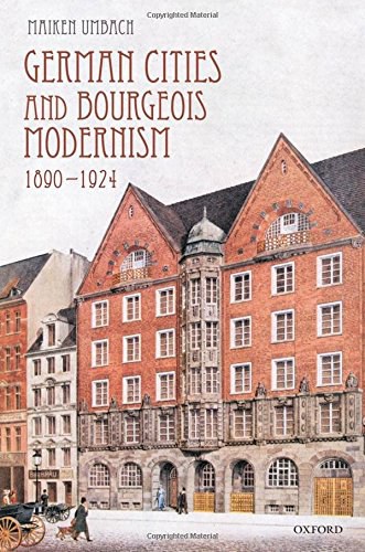 German Cities and Bourgeois Modernism, 1890-1924