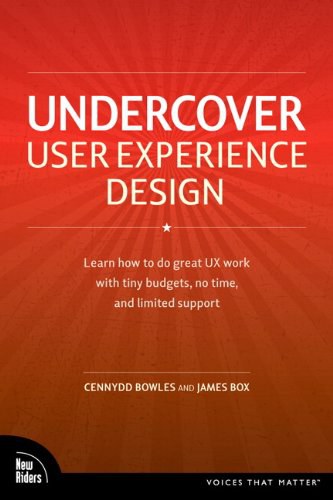 Undercover User Experience Design (Voices That Matter)