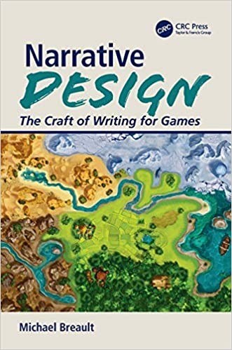 Narrative Design The Craft of Writing for Games