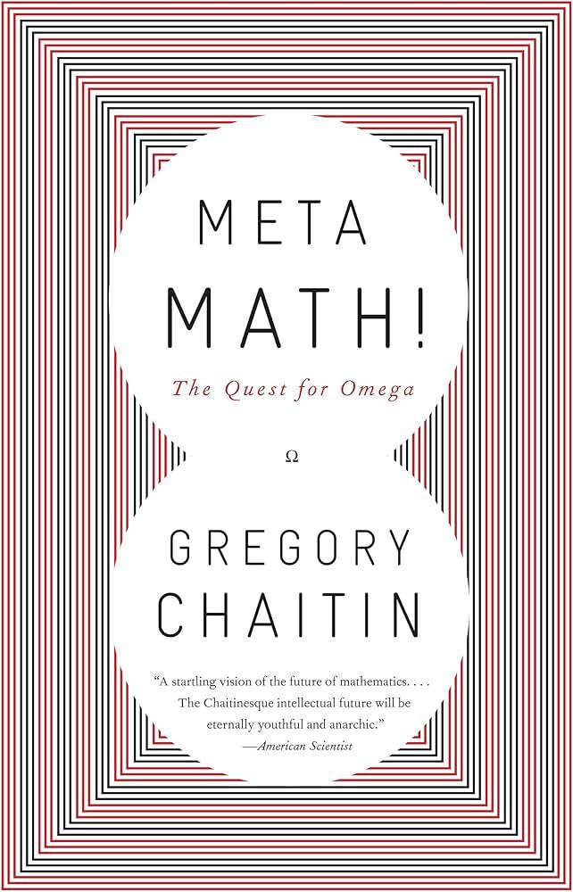 Meta Math!: The Quest for Omega (Peter N. Nevraumont Books)