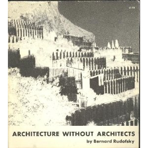 ARCHITECTURE WITHOUT ARCHITECTS