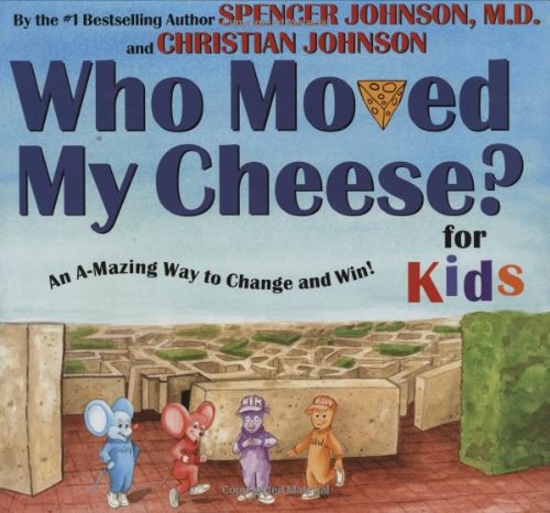 Who Moved My Cheese? For Kids