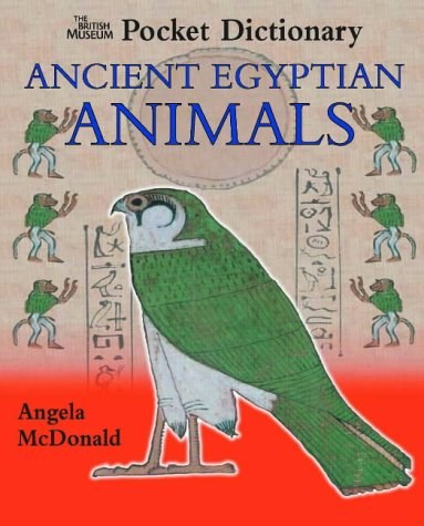 Ancient Egyptian Animals (British Museum Pocket Dictionaries)