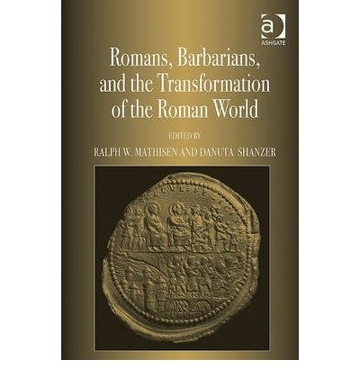 Romans, Barbarians, and the Transformation of the Roman World
