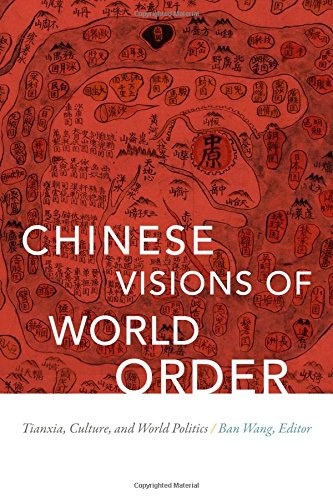 Chinese Visions of World Order