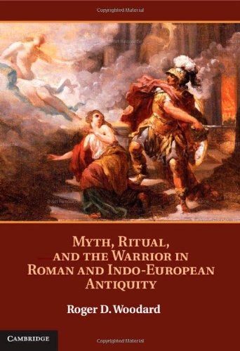 Myth, Ritual, and the Warrior in Roman and Indo-European Antiquity 封面