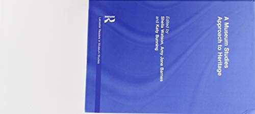 A Museum Studies Approach to Heritage