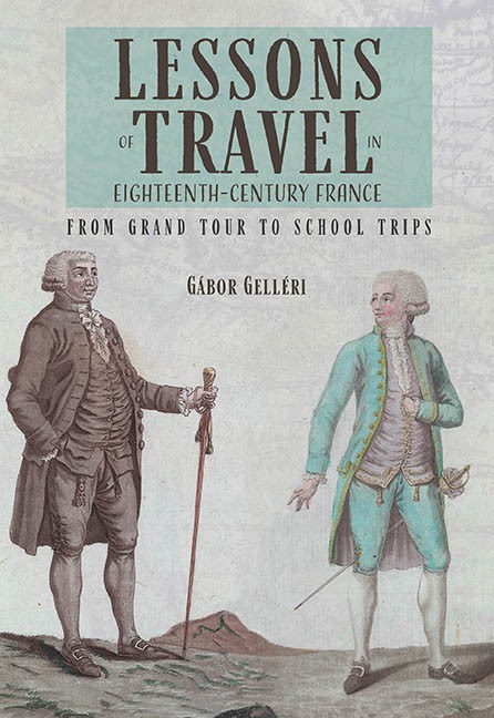 Lessons of Travel in Eighteenth‑Century France