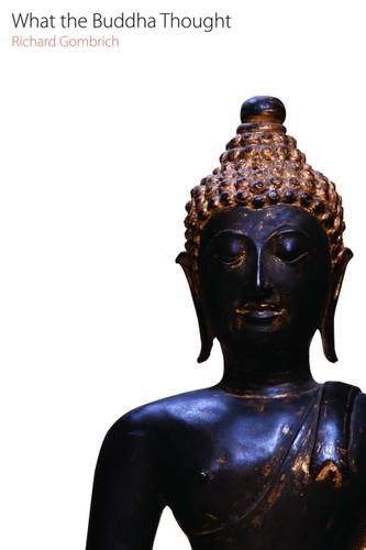 What the Buddha Thought (OXFORD CENTRE FOR BUDDHIST STUDIES MONOGRAPHS)