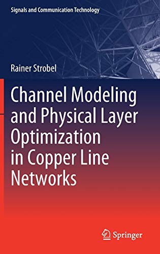 Channel Modeling and Physical Layer Optimization in Copper Line Networks