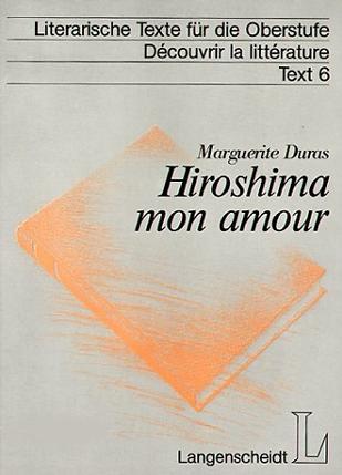 Hiroshima mon amour. Texte integral. (Lernmaterialien)