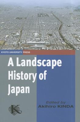 A Landscape History of Japan
