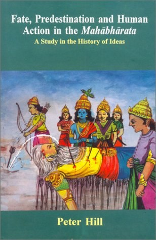 Fate, Predestination & Human Action in the Mahabharta