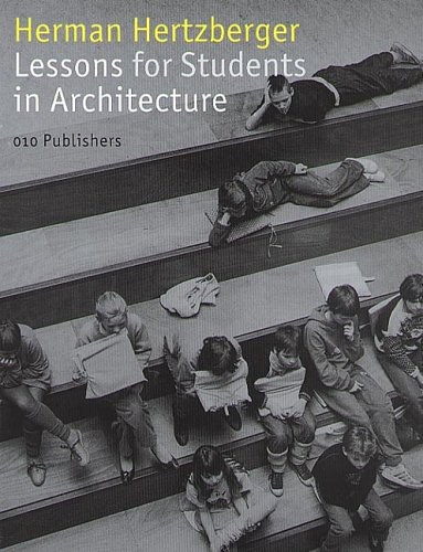 Herman Hertzberger Lessons for Students in Architecture